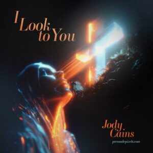 I Look to You by Jody Caines